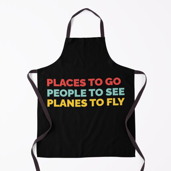 Item preview, Places to go People to see Planes to Fly designed and sold by VFRZone.