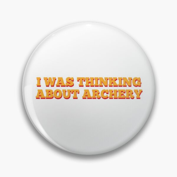 Item preview, I Was Thinking About Archery designed and sold by MSA-42.
