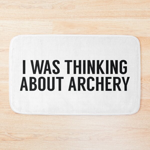 Item preview, I Was Thinking About Archery designed and sold by MSA-42.