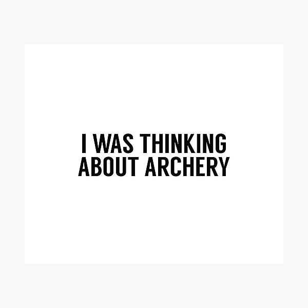 Item preview, I Was Thinking About Archery designed and sold by MSA-42.