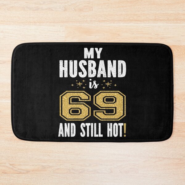 Item preview, My Husband Is 69 And Still Hot 69th Birthday Gift For Him product designed and sold by Grabitees.