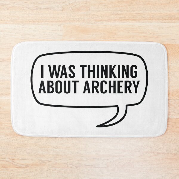 Item preview, I Was Thinking About Archery designed and sold by MSA-42.