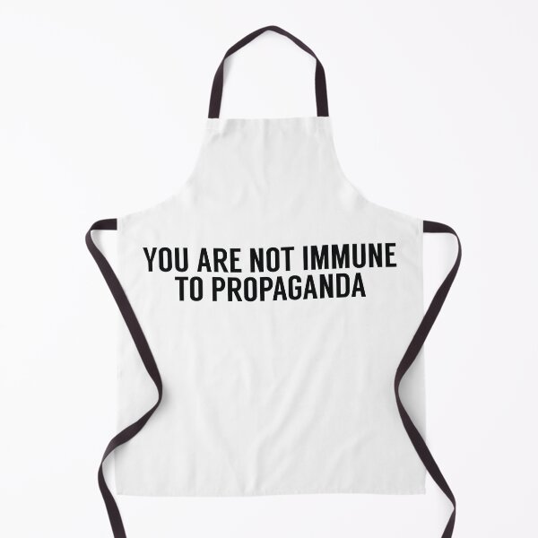 Item preview, You Are Not Immune To Propaganda designed and sold by MSA-42.