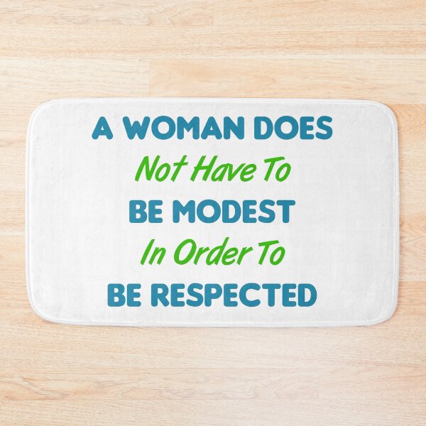 Item preview, A Woman Does Not Have To Be Modest In Order To Be Respected designed and sold by MJLdesigns.