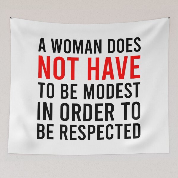 Item preview, A Woman Does Not Have To Be Modest In Order To Be Respected designed and sold by MJLdesigns.