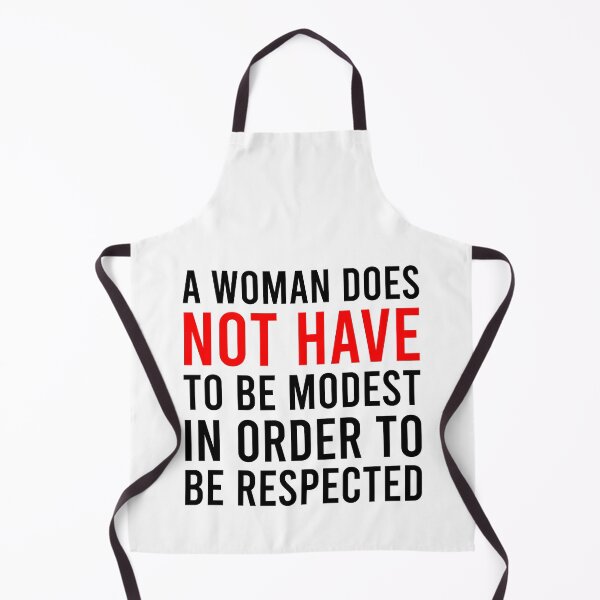 Item preview, A Woman Does Not Have To Be Modest In Order To Be Respected designed and sold by MJLdesigns.