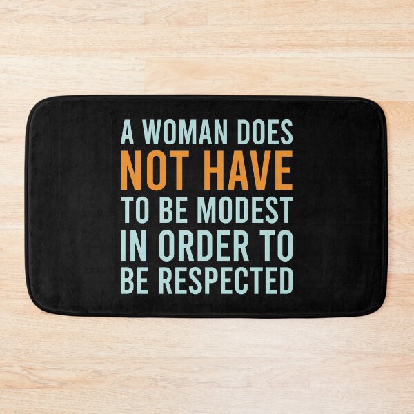 Item preview, A Woman Does Not Have To Be Modest In Order To Be Respected designed and sold by MJLdesigns.