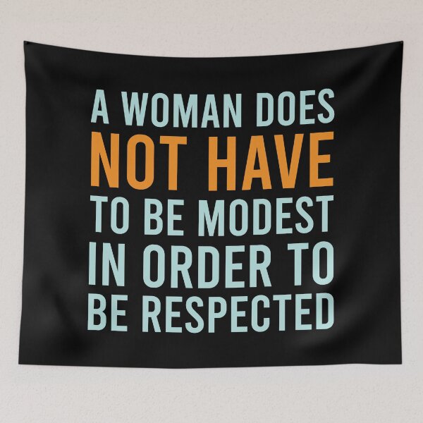 Item preview, A Woman Does Not Have To Be Modest In Order To Be Respected designed and sold by MJLdesigns.