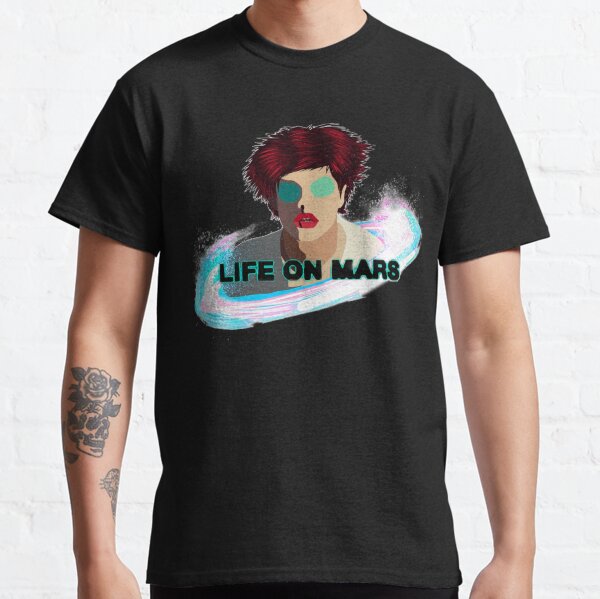 life on mars t shirt