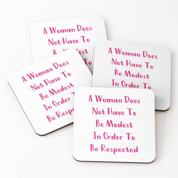Item preview, A Woman Does Not Have To Be Modest In Order To Be Respected designed and sold by MJLdesigns.