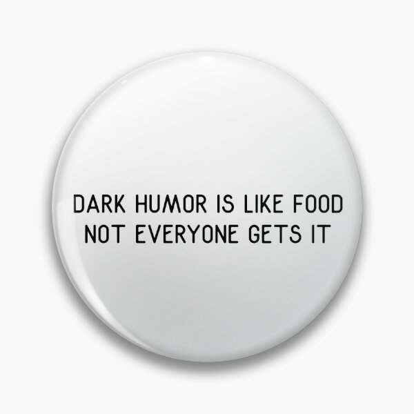 Item preview, Dark Humor Funny Quote Design designed and sold by AritraSur.