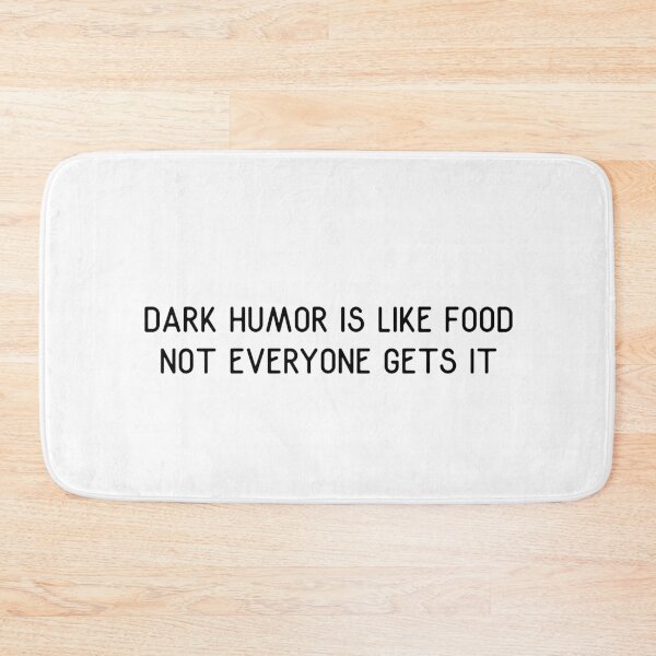Item preview, Dark Humor Funny Quote Design designed and sold by AritraSur.