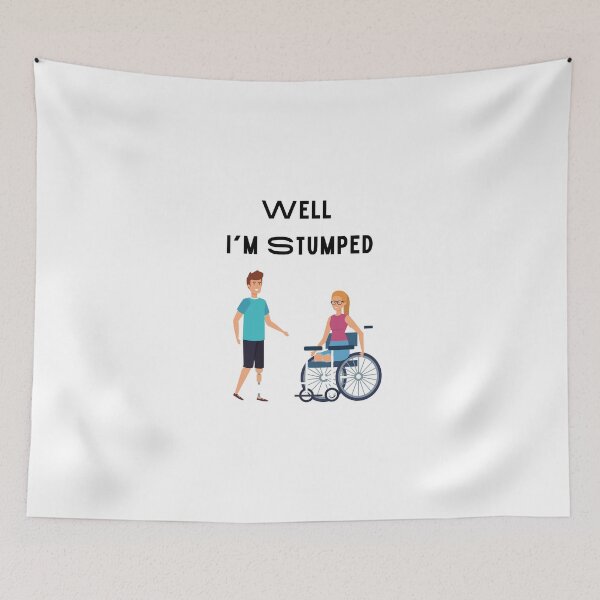 Item preview, Well I'm Stumped,Amputee Gift,Funny Amputee Gift I'm Stumped designed and sold by piskwi.