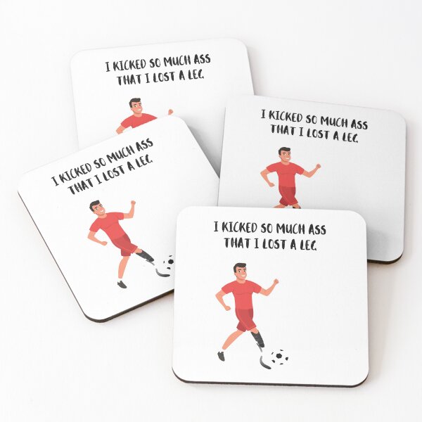 Item preview, I Kicked So Much Ass That I Lost A Leg, designed and sold by piskwi.