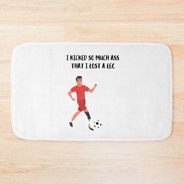 Item preview, I Kicked So Much Ass That I Lost A Leg, designed and sold by piskwi.