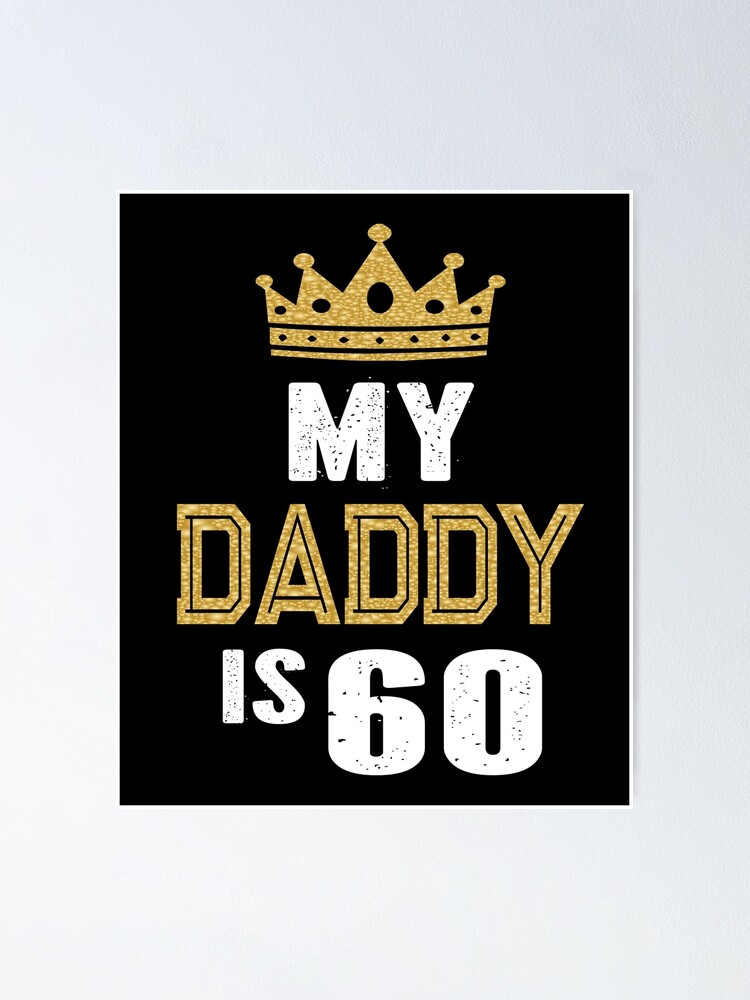 Póster «Mi papá tiene 60 Producto de regalo de cumpleaños número 60 él» de Grabitees