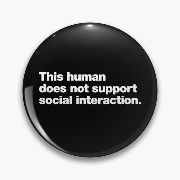 Item preview, This human does not support social interaction. designed and sold by chestify.