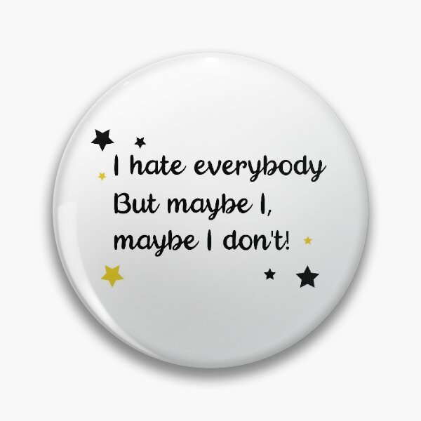 Item preview, I hate everybody but maybe I don't designed and sold by chanzds.