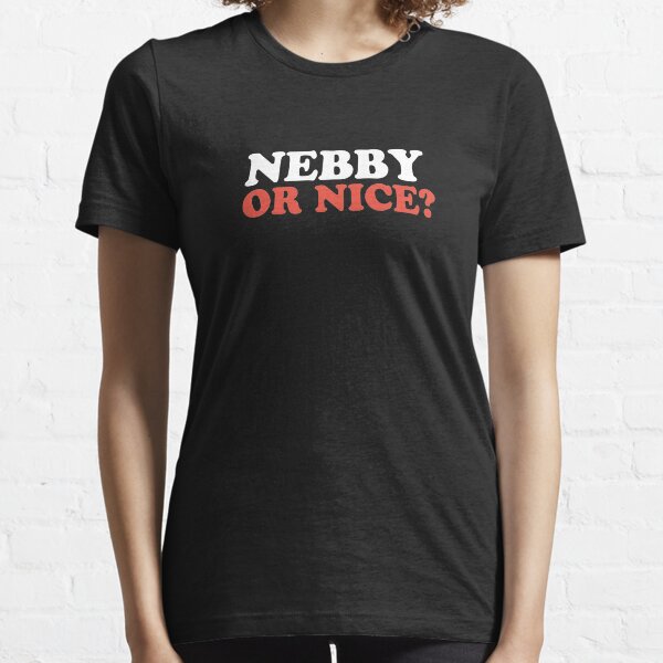 Nebby or Nice Essential T-Shirt