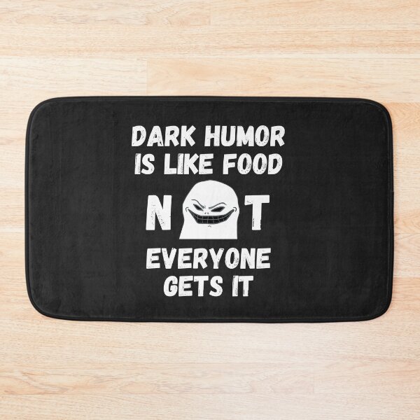 Item preview, Dark humor is like food not everyone gets it designed and sold by MohitJain1109.