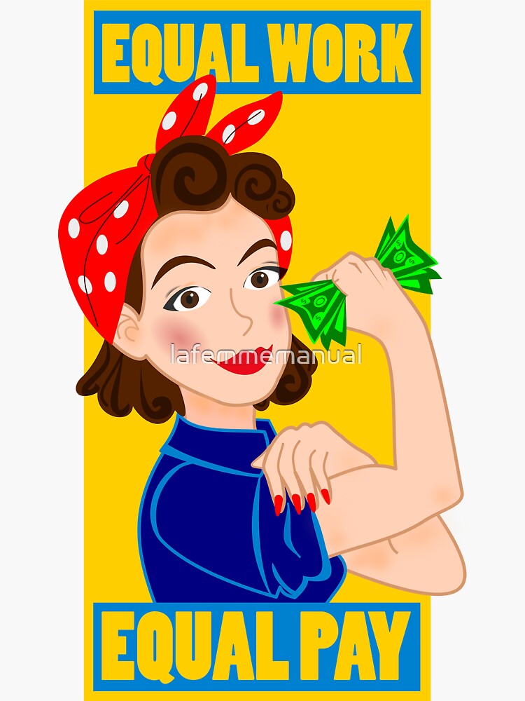 "Equal Work, Equal Pay" Sticker for Sale by lafemmemanual Redbubble