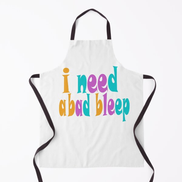 Item preview, Cute I Need Abad Bleep designed and sold by FunnyDSN.