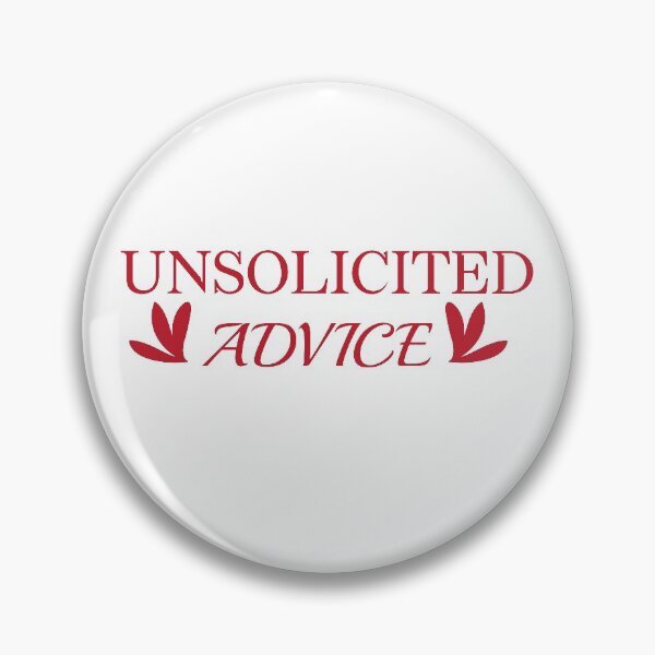 Item preview, UNSOLICITED ADVICE designed and sold by LEByasser.