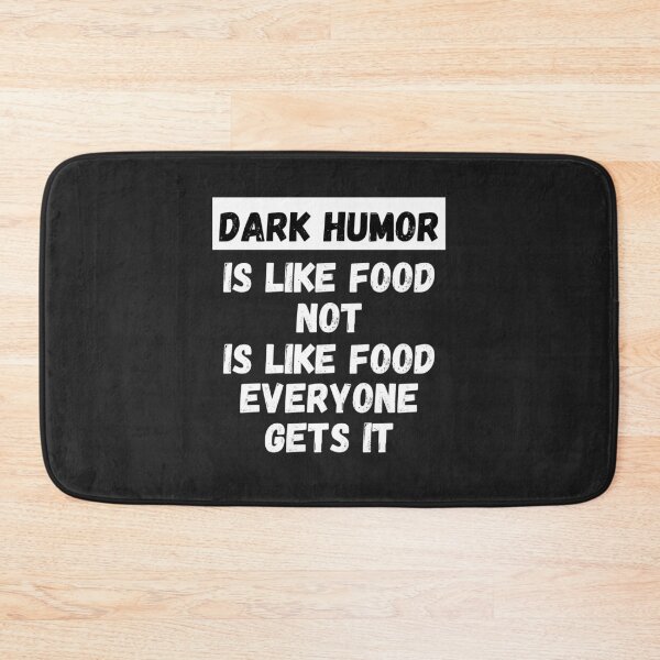 Item preview, Dark humor is like food not everyone gets it designed and sold by MohitJain1109.