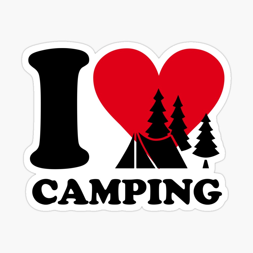 I love camping. I Love you Camping. Love Camp. I Love you Camp.