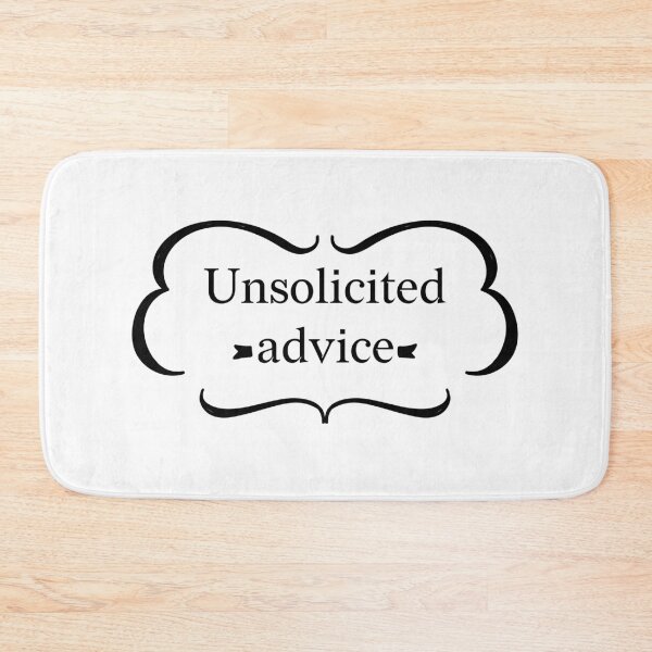 Item preview,  UNSOLICITED ADVICE designed and sold by LEByasser.