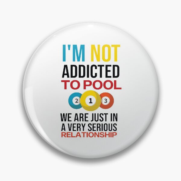 Item preview, I'm not Addicted To Pool We Are Just In A Very Serious Relationship designed and sold by All in One  Design.