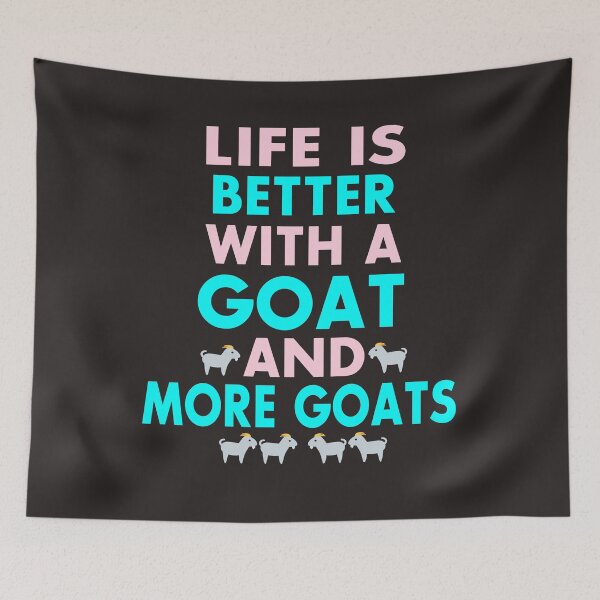 Item preview, Life Is Better With A Goat And More Goats designed and sold by AscendMerch.