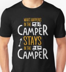 What happens in the camper stays in the camper! Unisex T-Shirt