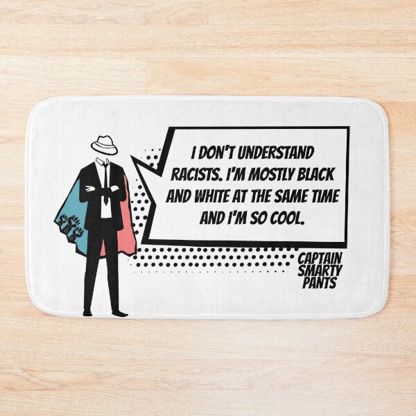 Item preview, Quote on the fight against racism. For Captain Smarty Pants, skin color never mattered! designed and sold by CaptainWheels.