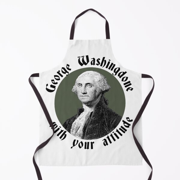 Item preview, George Washingdone with your attitude designed and sold by cannevas.
