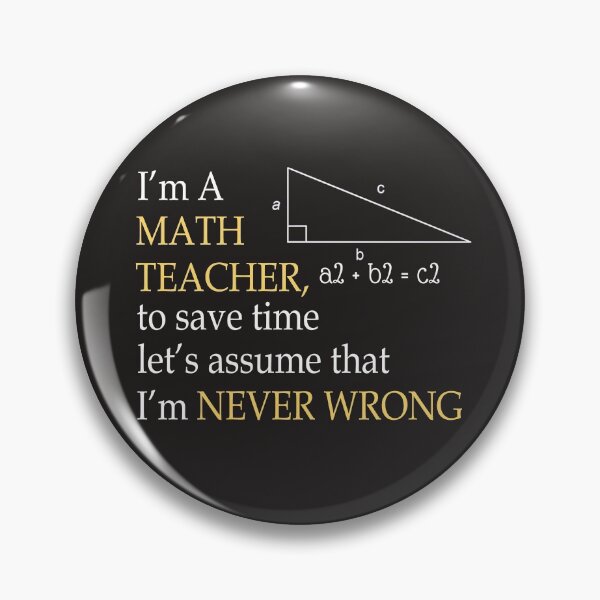 Item preview, I'm A Math Teacher To Save Time Let's Assume That I'm Never Wrong designed and sold by AscendMerch.