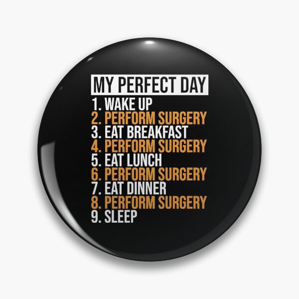 Item preview, My Perfect Day Perform Surgery Funny Cool Doctor Surgeon designed and sold by zcecmza.