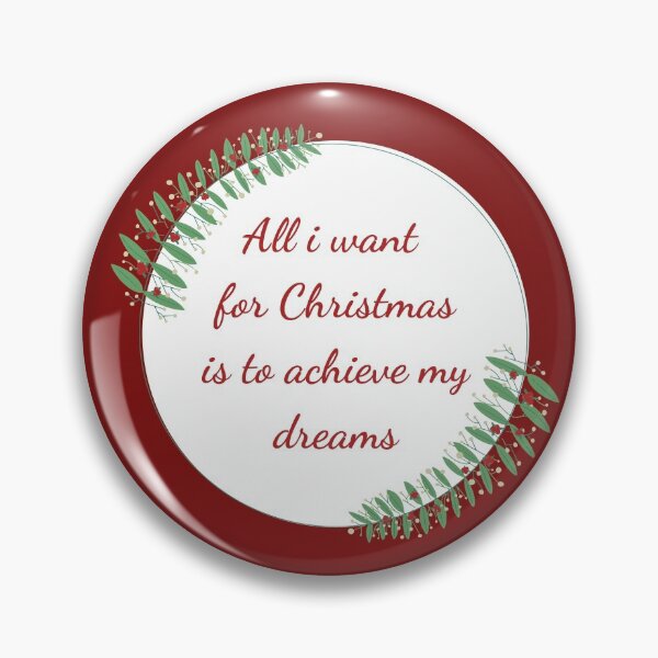 Item preview, All i want for Christmas is to achieve my dreams designed and sold by LDLove.
