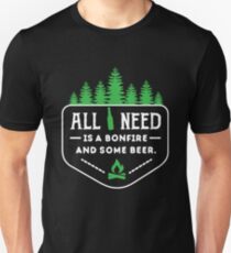 Camiseta unisex All you need is a bonfire and some beer!