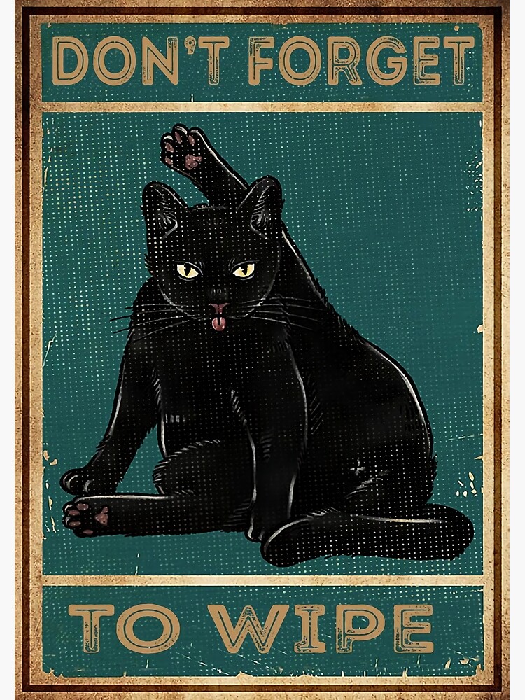 Black Cat Don't Forget To Wipe by alexvernion