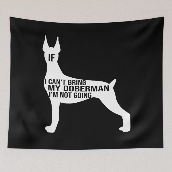 Item preview, funny doberman pinscher dog gift if i can t bring my doberman i m not going designed and sold by alaechamlal.