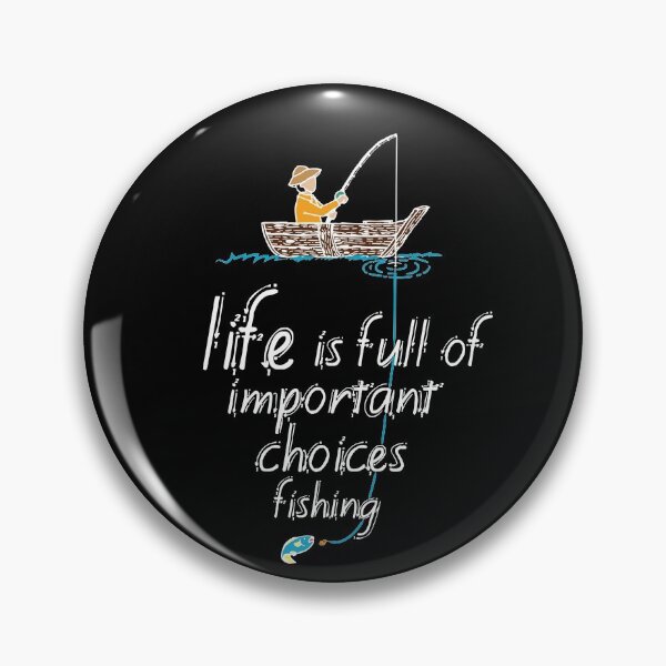 Item preview, life is full of important choices fishing designed and sold by MedBoularouah.