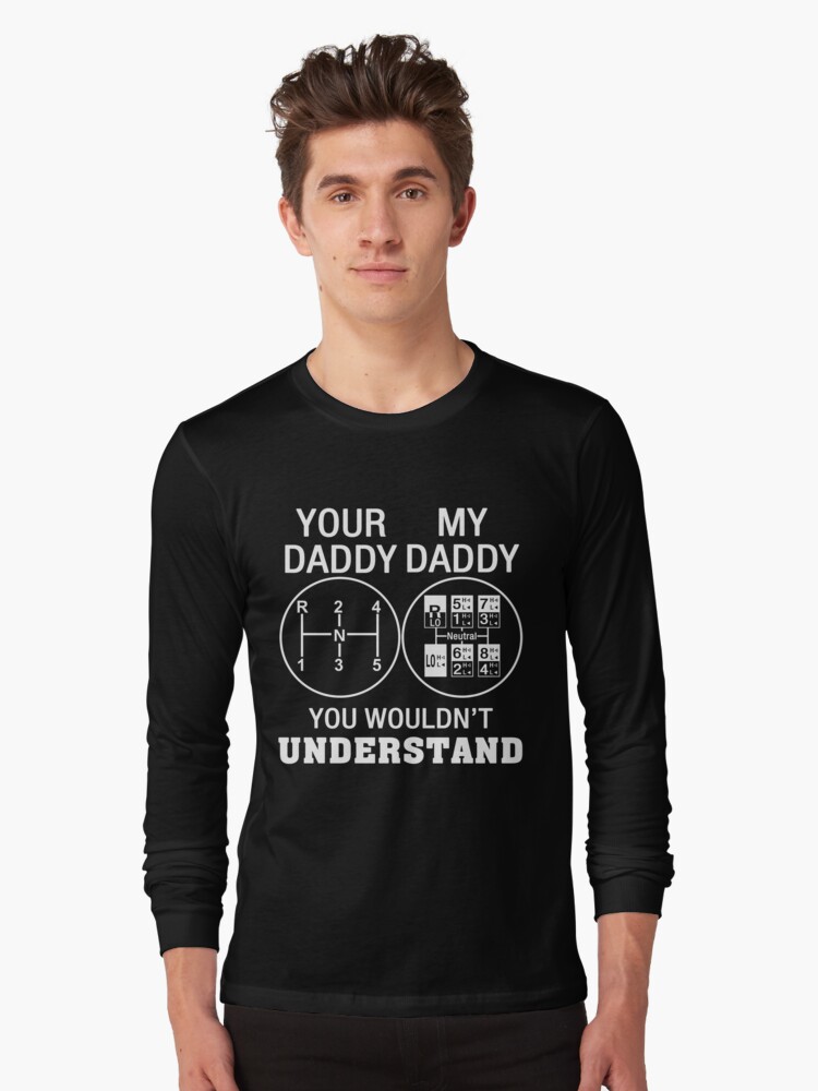 YOUR DADDY - MY DADDY you wouldn't understand | Classic T-Shirt