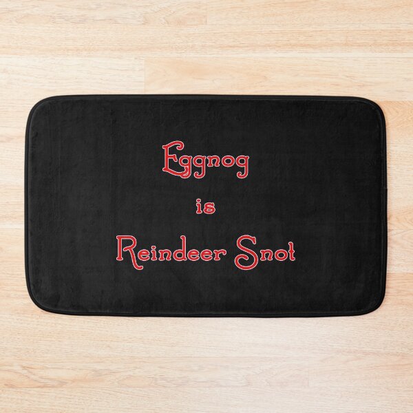 Item preview, Eggnog is Reindeer Snot - 2 designed and sold by KATKattalestv.