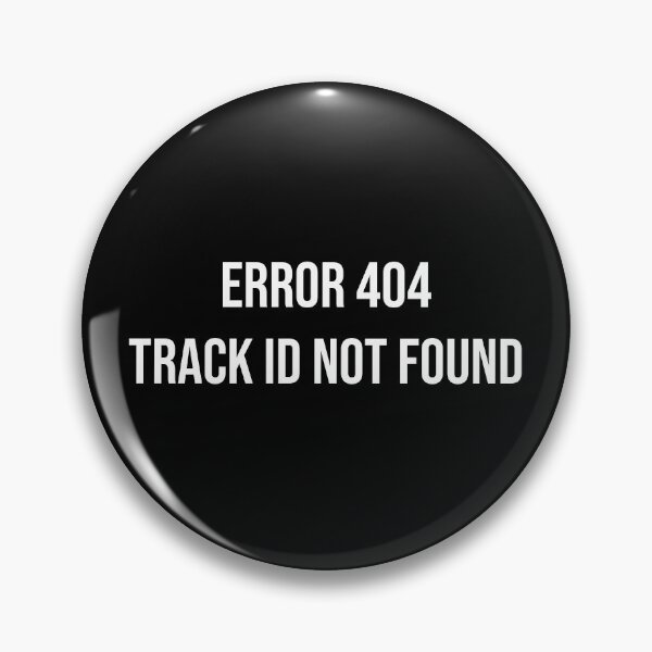 Item preview, Error 404 - Track ID Not Found designed and sold by Express YRSLF.