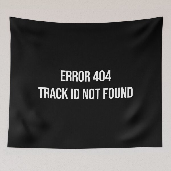 Item preview, Error 404 - Track ID Not Found designed and sold by Express YRSLF.