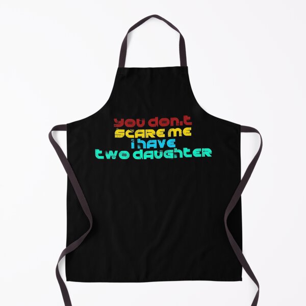 Item preview, You dont scare me i have two daughter designed and sold by arnabbabai.