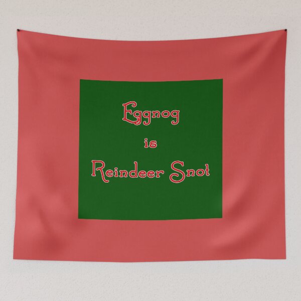 Item preview, Eggnog is Reindeer Snot - Green designed and sold by KATKattalestv.