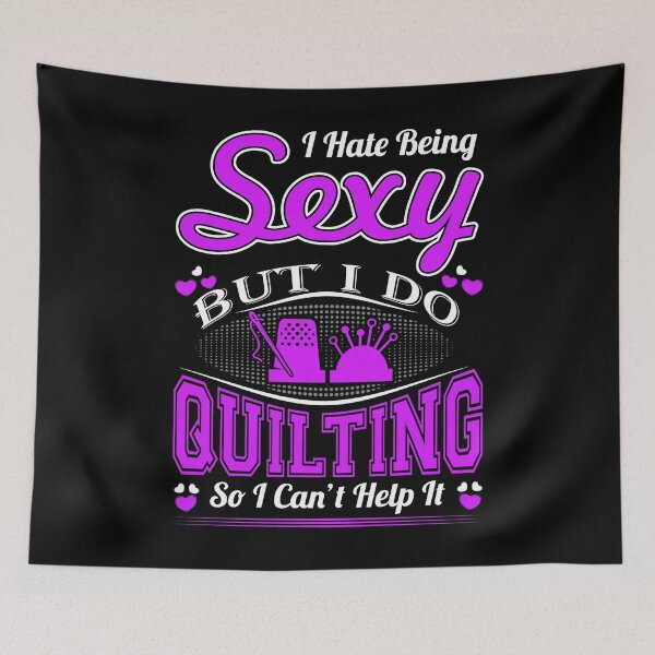 Item preview, Hate Being Sexy Do Quilting Can't Help It Gift designed and sold by Charles Brian.
