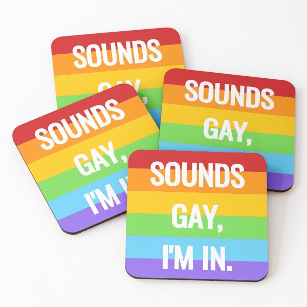 Item preview, Sounds gay Im in Funny Gay Slogans - Funny Gay Phrases  designed and sold by Inspirationmotivation.